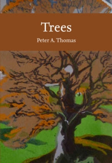 Collins New Naturalist Library  Trees (Collins New Naturalist Library) - Peter Thomas (Paperback) 28-04-2022 