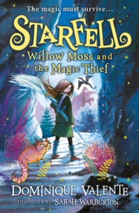 Starfell Book 4 Starfell: Willow Moss and the Magic Thief (Starfell, Book 4) - Dominique Valente; Sarah Warburton (Paperback) 29-09-2022 