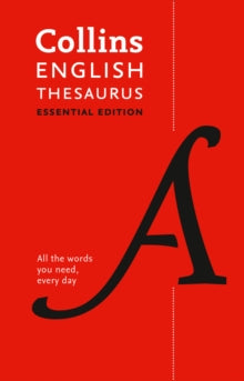 Collins Essential  English Thesaurus Essential: All the words you need, every day (Collins Essential) - Collins Dictionaries (Hardback) 04-04-2019 