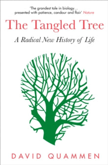 The Tangled Tree: A Radical New History of Life - David Quammen (Paperback) 08-08-2019 