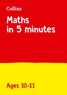 Maths in 5 Minutes a Day  Maths in 5 Minutes a Day - Maths in 5 Minutes a Day Age 10-11: Ideal for use at home - Collins KS2 (Paperback) 04-07-2019 