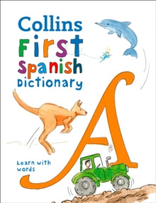 Collins First Dictionaries  First Spanish Dictionary: 500 first words for ages 5+ (Collins First Dictionaries) - Collins Dictionaries; Maria Herbert-Liew (Paperback) 02-04-2020 