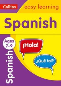 Collins Easy Learning Primary Languages  Spanish Ages 7-9: Ideal for home learning (Collins Easy Learning Primary Languages) - Collins Easy Learning (Paperback) 07-02-2019 