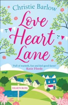 Love Heart Lane Series Book 1 Love Heart Lane (Love Heart Lane Series, Book 1) - Christie Barlow (Paperback) 21-03-2019 