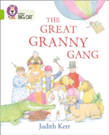 Collins Big Cat  The Great Granny Gang: Band 11/Lime (Collins Big Cat) - Judith Kerr; Collins Big Cat (Paperback) 02-01-2019 