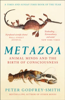 Metazoa: Animal Minds and the Birth of Consciousness - Peter Godfrey-Smith (Paperback) 08-07-2021 