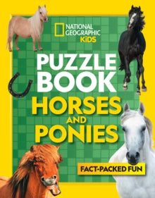 National Geographic Kids  Puzzle Book Horses and Ponies: Brain-tickling quizzes, sudokus, crosswords and wordsearches (National Geographic Kids) - National Geographic Kids (Paperback) 07-03-2019 