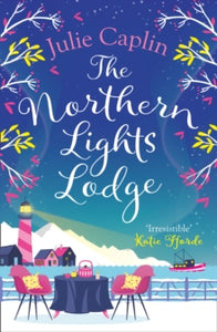 Romantic Escapes Book 4 The Northern Lights Lodge (Romantic Escapes, Book 4) - Julie Caplin (Paperback) 27-06-2019 