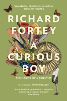 A Curious Boy: The Making of a Scientist - Richard Fortey (Paperback) 28-10-2021 