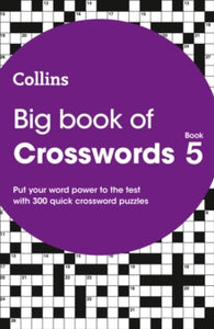 Collins Crosswords  Big Book of Crosswords 5: 300 quick crossword puzzles (Collins Crosswords) - Collins Puzzles (Paperback) 13-06-2019 