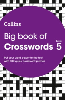 Collins Crosswords  Big Book of Crosswords 5: 300 quick crossword puzzles (Collins Crosswords) - Collins Puzzles (Paperback) 13-06-2019 