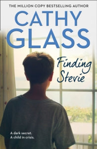 Finding Stevie: A dark secret. A child in crisis. - Cathy Glass (Paperback) 21-02-2019 