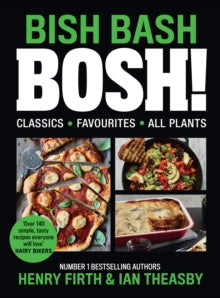 BISH BASH BOSH! - Henry Firth; Ian Theasby (Hardback) 04-04-2019 