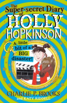 Holly Hopkinson Book 2 The Super-Secret Diary of Holly Hopkinson: A Little Bit of a Big Disaster (Holly Hopkinson, Book 2) - Charlie P. Brooks; Katy Riddell (Paperback) 03-02-2022 