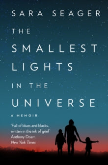 The Smallest Lights In The Universe - Sara Seager (Paperback) 05-08-2021 