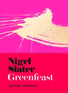 Greenfeast: Spring, Summer (Cloth-covered, flexible binding) - Nigel Slater (Hardback) 16-05-2019 