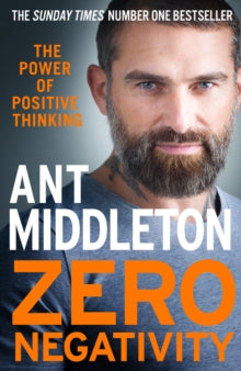Zero Negativity: The Power of Positive Thinking - Ant Middleton (Paperback) 10-06-2021 