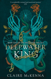 The Deepwater Trilogy Book 2 Deepwater King (The Deepwater Trilogy, Book 2) - Claire McKenna (Paperback) 28-04-2022 