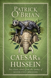 Caesar & Hussein: Two Classic Novels from the Author of MASTER AND COMMANDER - Patrick O'Brian (Mixed media product) 12-12-2019 