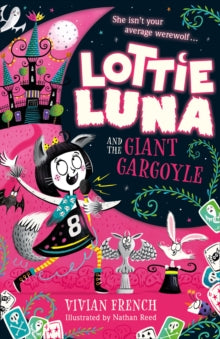 Lottie Luna Book 4 Lottie Luna and the Giant Gargoyle (Lottie Luna, Book 4) - Vivian French; Nathan Reed (Paperback) 04-02-2021 