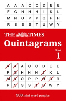 The Times Puzzle Books  The Times Quintagrams: 500 mini word puzzles (The Times Puzzle Books) - The Times Mind Games (Paperback) 05-09-2019 