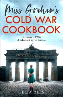 Miss Graham's Cold War Cookbook - Celia Rees (Hardback) 23-07-2020 