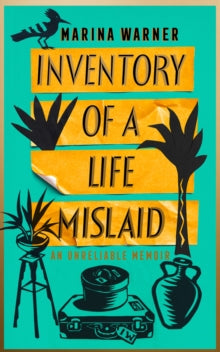 Inventory of a Life Mislaid: An Unreliable Memoir - Marina Warner (Hardback) 04-03-2021 