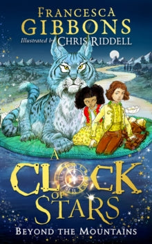 A Clock of Stars Book 2 Beyond the Mountains (A Clock of Stars, Book 2) - Francesca Gibbons; Chris Riddell (Paperback) 28-04-2022 