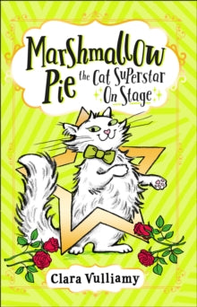 Marshmallow Pie the Cat Superstar Book 4 Marshmallow Pie The Cat Superstar On Stage (Marshmallow Pie the Cat Superstar, Book 4) - Clara Vulliamy (Paperback) 05-08-2021 