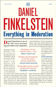 Everything in Moderation - Daniel Finkelstein (Paperback) 22-07-2021 