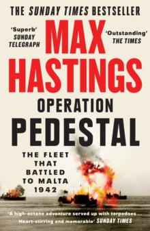 Operation Pedestal: The Fleet that Battled to Malta 1942 - Max Hastings (Paperback) 12-05-2022 