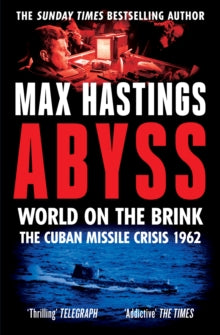 Abyss: World on the Brink, The Cuban Missile Crisis 1962 - Max Hastings (Paperback) 11-05-2023 