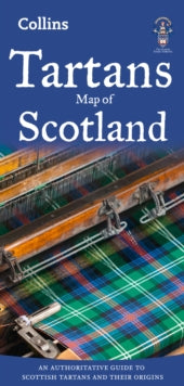 Tartans Map of Scotland: An authoritative guide to Scottish tartans and their origins - Collins Maps (Sheet map, folded) 06-02-2020 