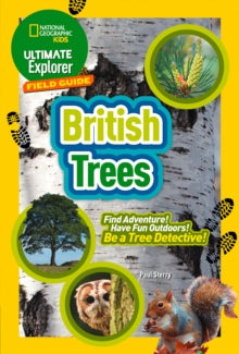 National Geographic Kids  Ultimate Explorer Field Guides British Trees: Find Adventure! Have Fun Outdoors! Be a Tree Detective! (National Geographic Kids) - National Geographic Kids (Paperback) 19-03-2020 