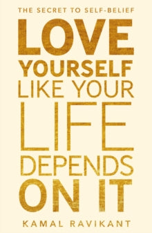Love Yourself Like Your Life Depends on It - Kamal Ravikant (Paperback) 06-01-2022 