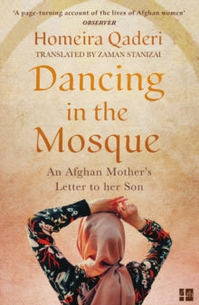 Dancing in the Mosque: An Afghan Mother's Letter to her Son - Homeira Qaderi (Paperback) 31-03-2022 