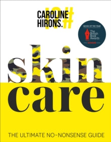 Skincare: The ultimate no-nonsense guide - Caroline Hirons (Hardback) 25-06-2020 