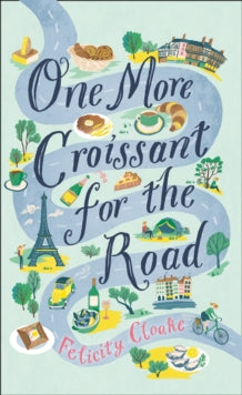 One More Croissant for the Road - Felicity Cloake (Paperback) 09-07-2020 
