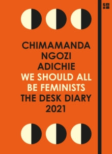 We Should All Be Feminists: The Desk Diary 2021 - Chimamanda Ngozi Adichie (Hardback) 23-07-2020 