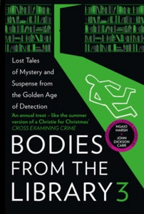 Bodies from the Library 3 - Tony Medawar; Agatha Christie; Ngaio Marsh; Dorothy L. Sayers; Anthony Berkeley; Nicholas Blake (Paperback) 08-07-2021 