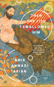 Then the Fish Swallowed Him - Amir Ahmadi Arian (Paperback) 0 