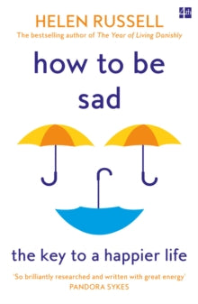 How to be Sad: The Key to a Happier Life - Helen Russell (Paperback) 20-01-2022 