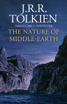 The Nature of Middle-earth - J. R. R. Tolkien; Carl F. Hostetter (Hardback) 02-09-2021 