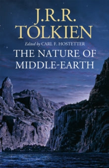 The Nature of Middle-earth - J. R. R. Tolkien; Carl F. Hostetter (Paperback) 16-02-2023 
