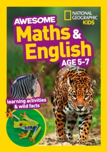 National Geographic Kids  Awesome Maths and English Age 5-7: Home Learning and School Resources from the Publisher of Revision Practice Guides, Workbooks, and Activities. (National Geographic Kids) - National Geographic Kids (Paperback) 28-05-2020 