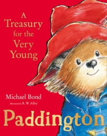 Paddington: A Treasury for the Very Young - Michael Bond; R. W. Alley (Hardback) 03-09-2020 
