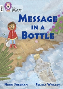 Collins Big Cat  Message in a Bottle: Band 10+/White Plus (Collins Big Cat) - Nikki Sheehan; Felicia Whaley; Collins Big Cat (Paperback) 11-01-2021 