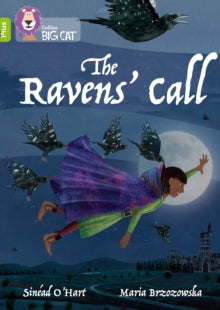 Collins Big Cat  The Ravens' Call: Band 11+/Lime Plus (Collins Big Cat) - Sinead O'Hart; Maria Brzozowska; Collins Big Cat (Paperback) 11-01-2021 