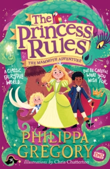 The Princess Rules  The Mammoth Adventure (The Princess Rules) - Philippa Gregory; Chris Chatterton (Paperback) 03-03-2022 