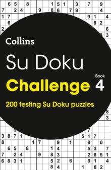 Collins Su Doku  Su Doku Challenge Book 4: 200 Su Doku puzzles (Collins Su Doku) - Collins Puzzles (Paperback) 18-03-2021 